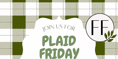 PLAID FRIDAY @ FAB FINDS + FURNITURE - FOXBORO