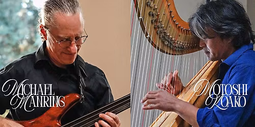 Motoshi Kosako & Michael Manring (harp & electric fretless bass)