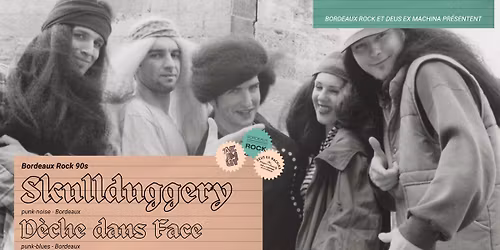 CONCERT SKULLDUGGERY + D\u00c8CHE DANS FACE \/ DEUS \/ AZIMUT \/ BORDEAUX ROCK