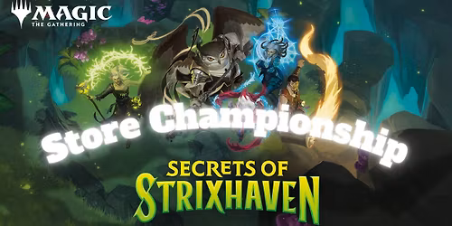 Secrets of Strixhaven Store Championship