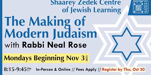 The Making of Modern Judaism with Rabbi Neal Rose
