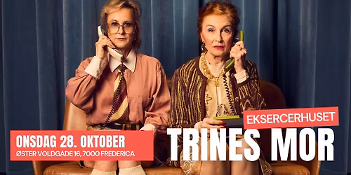 Trines mor | Eksercerhuset | Fredericia 