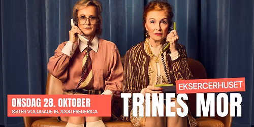Trines mor | Eksercerhuset | Fredericia 