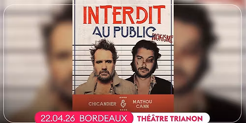 CHICANDIER & MATHOU \u2022 BORDEAUX, TH\u00c9\u00c2TRE TRIANON \u2022 22 AVRIL 2026