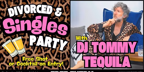 \ud83d\udc8b DIVORCED & SINGLES PARTY! \ud83e\udd42 FREE ENTRY