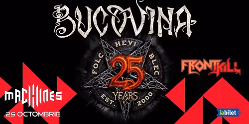 Bucovina 25 de ani | Frontkill - Cluj-Napoca - Machines