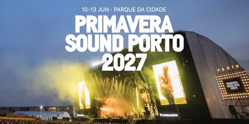 Primavera Sound Porto 2027 — Parque da Cidade do Porto