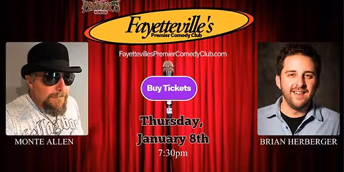 Fayetteville's Premier Comedy Club presents Monte Allen and Brian Herberger