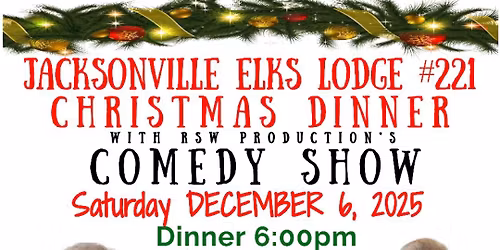 Jacksonville Elks Lodge #221 Christmas Dinner with Comedy Show 2025