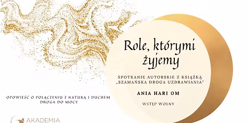 Role, kt\u00f3rymi \u017cyjemy - spotkanie autorskie z Ani\u0105 Hari Om