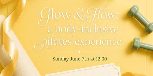 Glow & Flow: A Body Inclusive Pilates Experience