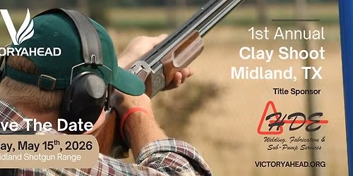 1st Annual Victory Ahead Clay Shoot Midland, Texas 