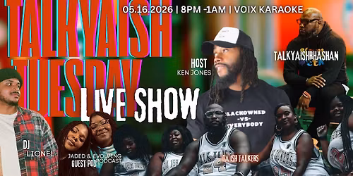 TALKYAISHTUESDAY LIVE SHOW PHILLY