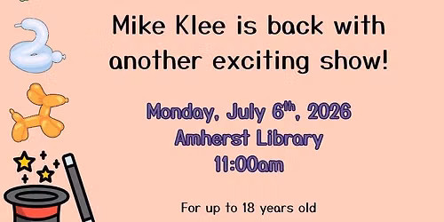 Mike Klee: Magican\/Balloon Artist @ Amherst Library