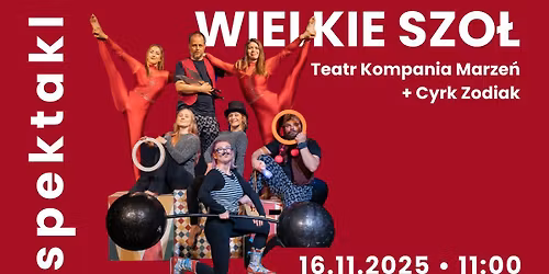Wielkie szo\u0142 - spektakl [ 5-12 lat ] Teatr Kompania Marze\u0144 + Cyrk Zodiak