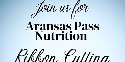Aransas Pass Nutrition Ribbon Cutting