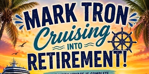 *Surprise Retirement Party* for Mark Tron!