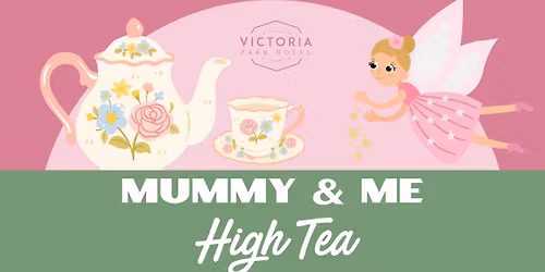 Mummy & Me High Tea \ud83d\udc90\u2728