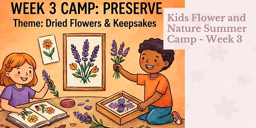 Kids Flower and Nature Summer Camp - Week 3
