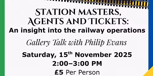 Station Masters, Agents and Tickets Gallery Talk