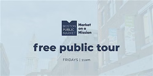 Free Tour Fridays at the Boston Public Market