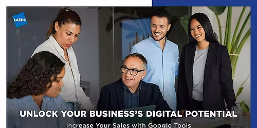 Unlocking Your Business\u2019s Digital Potential Workshop w\/ Google