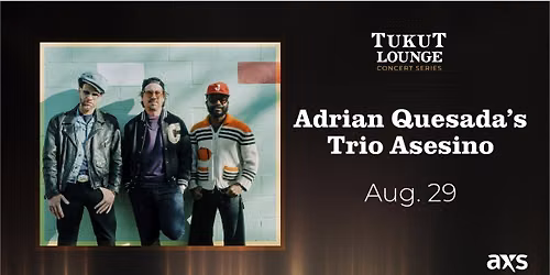 Adrian Quesada's Trio Asesino