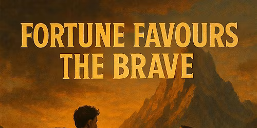 Fortune Favours the Brave - Bribie Toastmasters