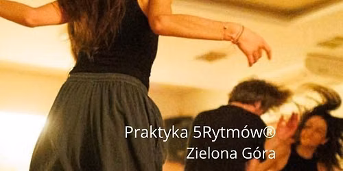 Praktyka 5Rytm\u00f3w\u00ae - Zielona G\u00f3ra - Beata Eckert