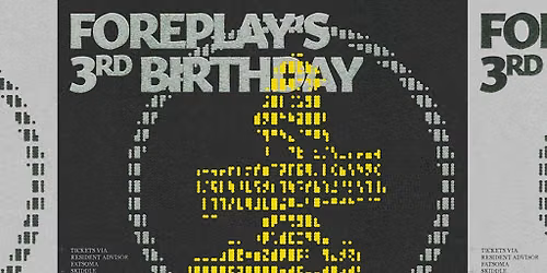 Foreplay 3rd Bday: MainPhase +Osmosis Jones +Big Ang +Josi Devil
