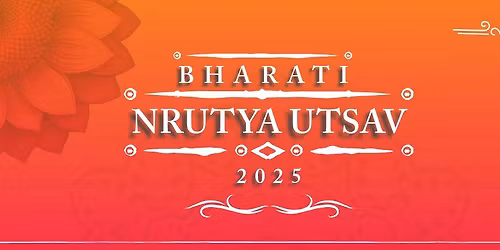 Bharati Nrutya Utsav 2025