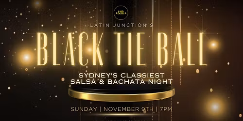 \ud83e\udea9 BLACK TIE BALL 2025 \ud83e\udea9 Sydney's Classiest Salsa & Bachata Night