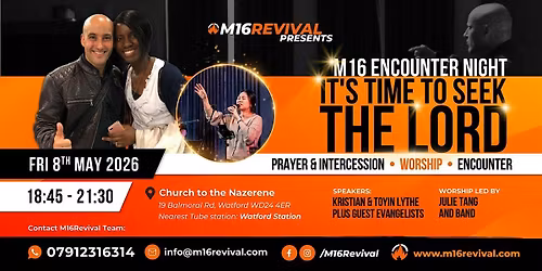 M16 WORSHIP & ENCOUNTER NIGHT  FRI 8TH MAY 18:45 - 21:30
