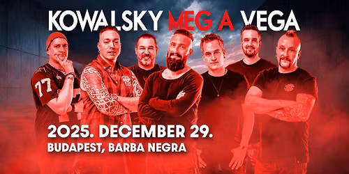 Kowalsky meg a Vega \/ Budapest \/ Barba Negra \/ Red Stage