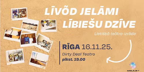 \u201cL\u012bv\u00f5d jel\u0101mi\u201d \/ \u201cL\u012bbie\u0161u dz\u012bve\u201d Dirty Deal Teatro