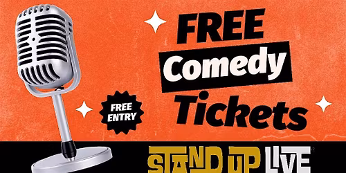 Stand Up Live: FREE Tickets ALL Weekend