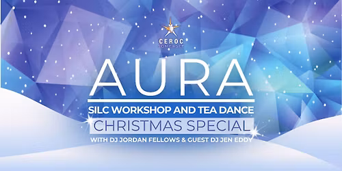 Aura CHRISTMAS SPECIAL - SILC Workshop & Tea Dance