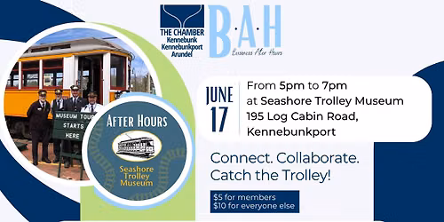 Business After Hours: Seashore Trolley Museum