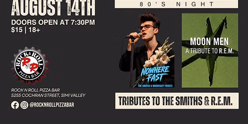 Nowhere Fast & Moon Men, Tributes to The Smiths\/Morrissey & R.E.M. live at Rock N Roll Pizza Bar