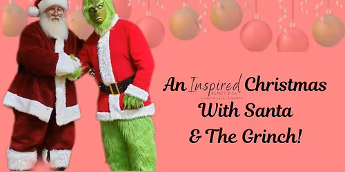 An Inspired Christmas With Santa & The Grinch!