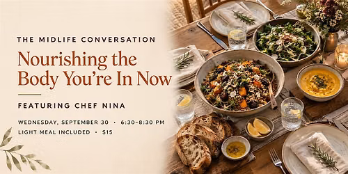 The Midlife Conversation - Nourishing the Body You\u2019re In Now
