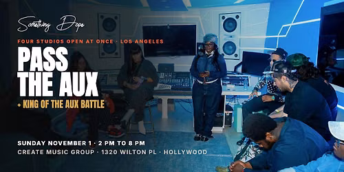 Pass The Aux Los Angeles at Create Music Group (Something Dope)