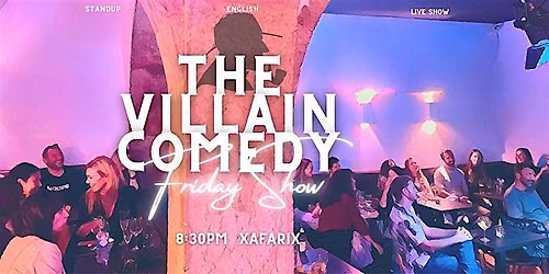 Friday show! - The Villain Comedy