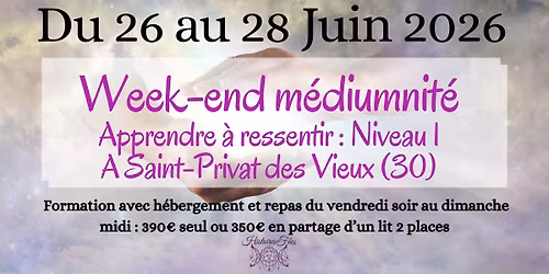Week-end m\u00e9diumnit\u00e9, apprendre \u00e0 ressentir - niveau 1 \u00e0 Saint Privat des Vieux(30)