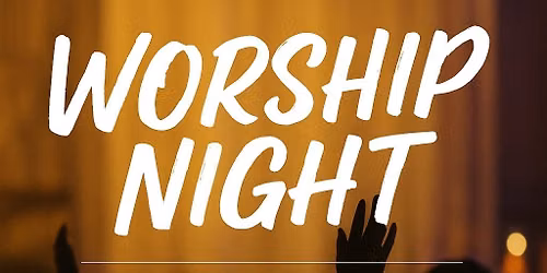 Worship Night Saturday Sep. 26, 2026 @ Crossroads Church, Live Music, Celebratory Worship