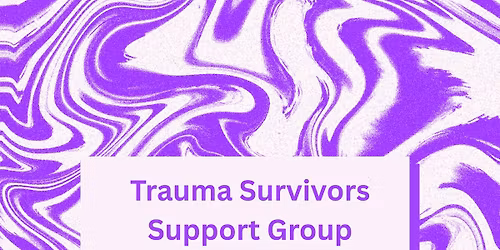 TRAUMA SURVIVORS SUPPORT GROUP