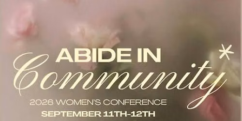 Abide In Community Women's Conference IPHC Golden West 2026