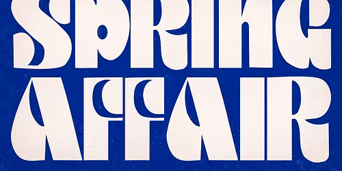 SPRING AFFAIR! BANK HOLIDAY ALL DAYER \ud83c\udf1e