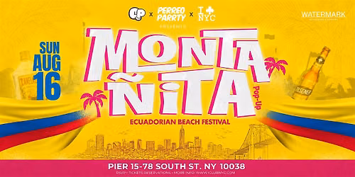 ECUADORIAN  BEACH  FESTIVAL | MONTA\u00d1ITA Pop-Up @ WATERMARK PIER 15