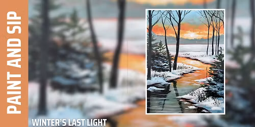 Paint and Sip - Winter's Last Light (Brookfield)